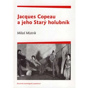 Jacques Copeau a jeho Starý holubník - Mistrík Miloš