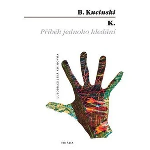 K. Příběh jednoho hledání - Bernardo Kucinski