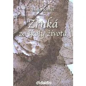 Zrnká zo školy života - Krébes Teodor