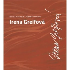 Irena Greifová - Albertová Helena, Vöröšová Markéta