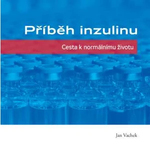 Příběh inzulinu - Vachek Jan