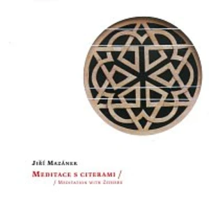 Jiří Mazánek – Meditace s citerami