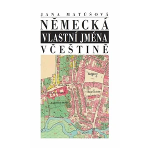 Německá vlastní jména v češtině - Jana Matúšová