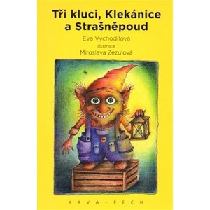 Tři kluci, Klekánice a Strašněpoud - Eva Vychodilová, Miroslava Zezulová