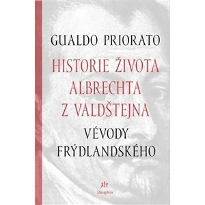 Historie života Albrechta z Valdštejna - Gualdo Priorato