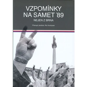 Vzpomínky na samet ´89 nejen z Brna - Přemysl Janíček, Petr Andrýsek