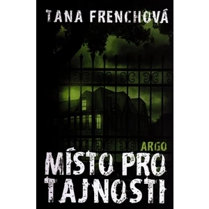 Místo pro tajnosti - Tana Frenchová