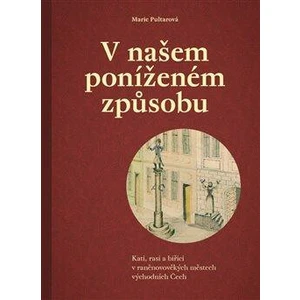 V našem poníženém způsobu - Marie Pultarová