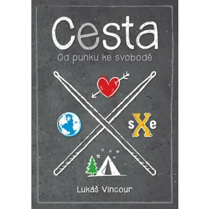 Cesta. Od punku ke svobodě - Lukáš Vincour