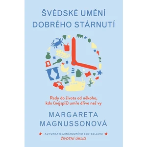 Švédské umění dobrého stárnutí - Margareta Magnussonová