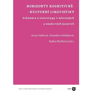 Horizonty kognitivně-kulturní lingvistiky - Irena Vaňková, Veronika Vodrážková, Radka Zbořilová