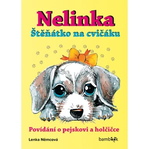 Nelinka – Štěňátko na cvičáku, Němcová Lenka