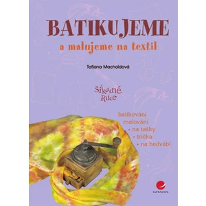 Batikujeme a malujeme na textil, Macholdová Taťjana