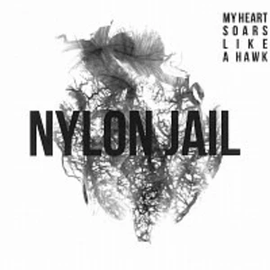 My Heart Soars Like a Hawk - Jail Nylon [CD album]