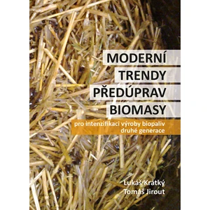 Moderní trendy předúprav biomasy