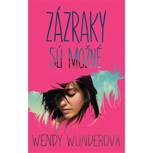 Zázraky sú možné - Wendy Wunderová