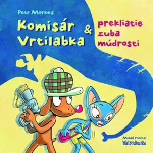 Komisár Vrtilabka a prekliatie zuba múdrosti - Morkes Petr