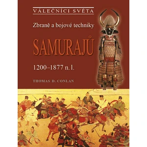 Zbraně a bojové techniky samurajů - Conlan Thomas D.