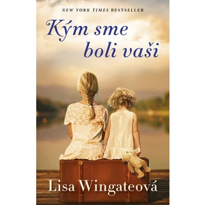 Kým sme boli vaši - Lisa Wingate