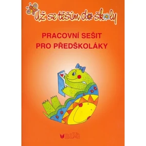 Už se těším do školy -- Pracovní sešit pro předškoláky