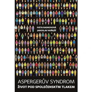 Aspergerův syndrom - Jaroslav Hořejší, Iveta Radkovová