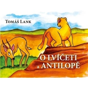 O lvíčeti a antilopě - Lank Tomáš