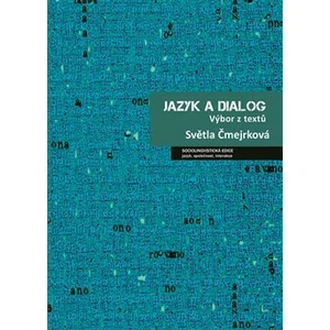 Jazyk a dialog - Světla Čmejrková