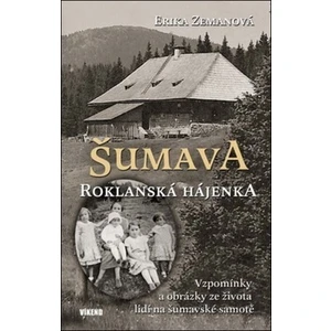 Šumava - Roklanská hájenka - Erika Zemanová