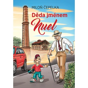 Děda jménem Nuel - Miloň Čepelka