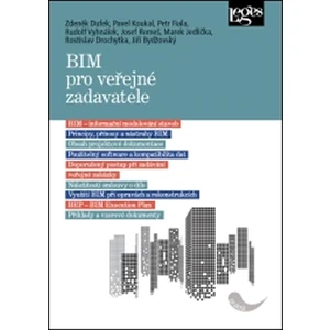 BIM pro veřejné zadavatele - Pavel Koukal, Josef Remeš, Zdeněk Dufek, Rudolf Vyhnálek, Rostislav Drochytka, Marek Jedlička, Jiří Bydžovský, Jedlička M