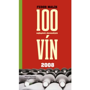 100 najlepších slovenských vín 2008 - Fedor Malík