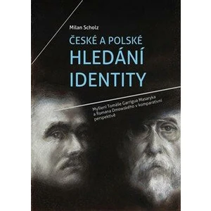 České a polské hledání identity - Milan Scholz