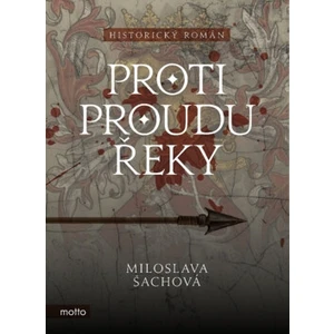 Proti proudu řeky - Miloslava Šachová