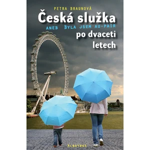 Česká služka aneb Byla jsem au-pair po dvaceti letech - Petra Braunová