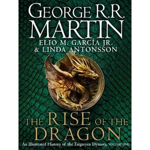 The Rise of the Dragon - George R.R. Martin, Elio M. Garcia Jr., Linda Antonsson