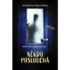 Někdo poslouchá - Seraphina Nova Glass