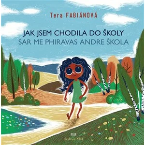 Jak jsem chodila do školy / Sar me phiravas andre škola - Tera Fabiánová, Martin Zach