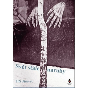 Svět stále naruby - Jiří Jírovec