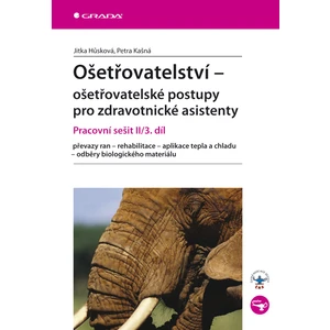 Ošetřovatelství - ošetřovatelské postupy pro zdravotnické asistenty, Hůsková Jitka