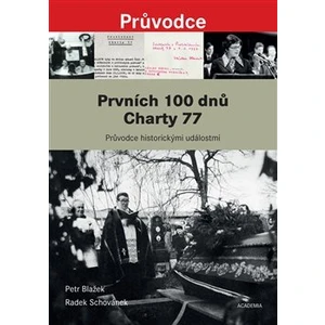 Prvních 100 dnů Charty 77 - Petr Blažek, Radek Schovánek