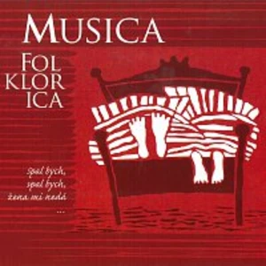 Spal bych, spal bych, žena mi nedá - Folklorica Musica [CD album]