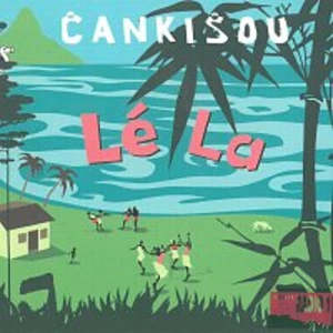 Lé La - Čankišou [CD album]