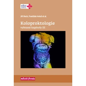 Koloproktologie Vybrané kapitoly III