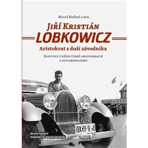 Jiří Kristián Lobkowicz -- Aristokrat s duší závodníka