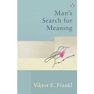 Man´s Search For Meaning - Viktor E. Frankl