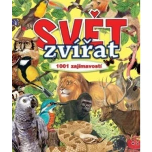 Svět zvířat -- 1001 zajímavostí