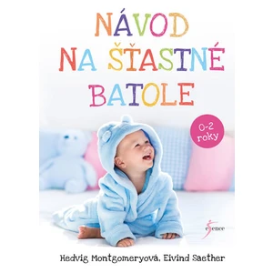 Návod na šťastné batole - Saether Eivind, Hedvig Montgomery