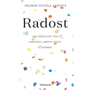 Radost - Leeová Ingrid Fetell