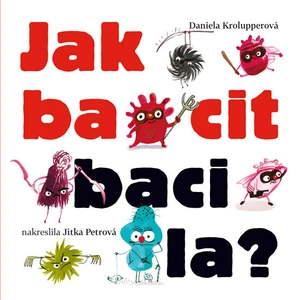 Jak bacit bacila - Daniela Krolupperová