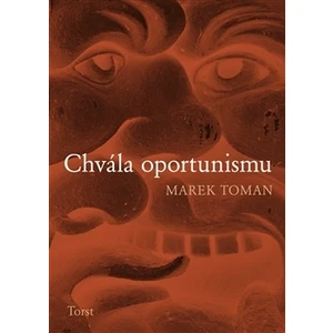 Chvála oportunismu - Marek Toman